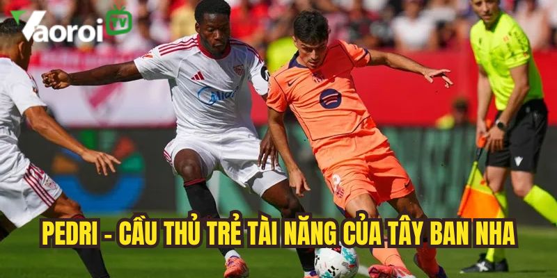 pedri cau thu tre tai nang cua tay ban nha